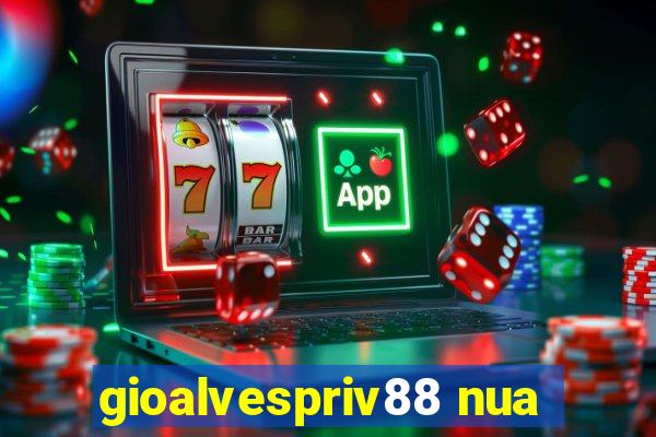 gioalvespriv88 nua